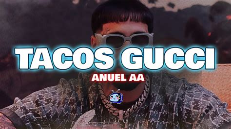 tacos gucci anuel letra|aa tacos gucci letra.